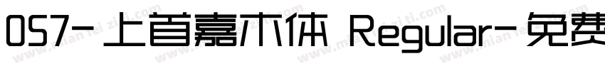 057-上首嘉木体 Regular字体转换